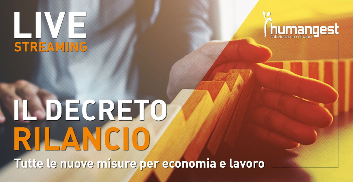 DECRETO RILANCIO E NUOVE MISURE: RIVIVI IL LIVE DELL’EVENTO