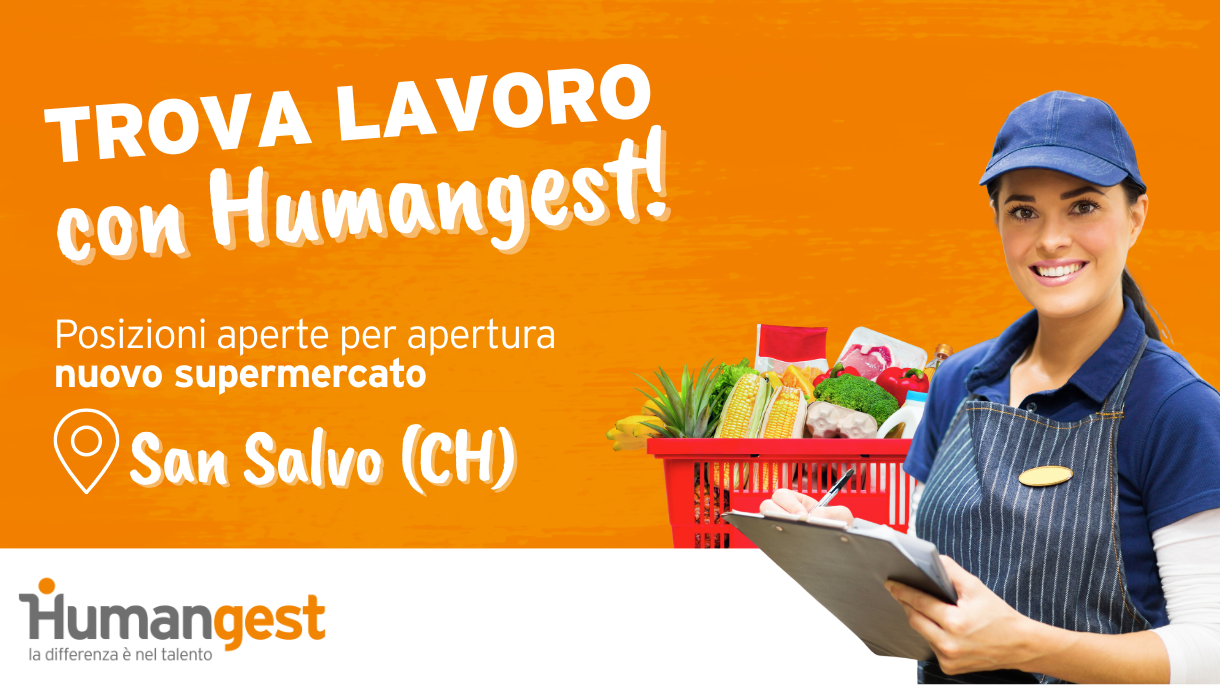 Lavora nei supermercati a Vasto, con Humangest!