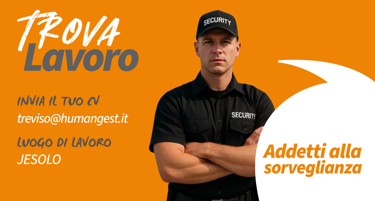 Selezioniamo Addetti alla sorveglianza a Jesolo