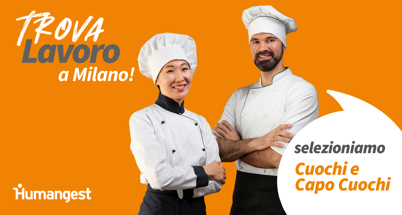Selezioniamo Cuochi e Capo Cuochi a Milano!